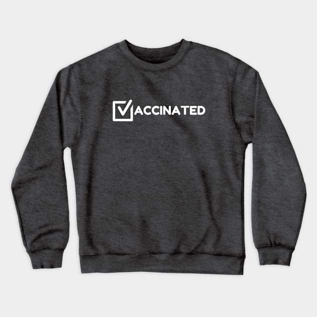 Check Mark - Vaccinated Crewneck Sweatshirt by TJWDraws